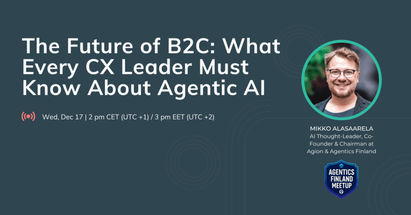 Webinar: The Future of B2C: What Every CX Leader Must Know About Agentic AI