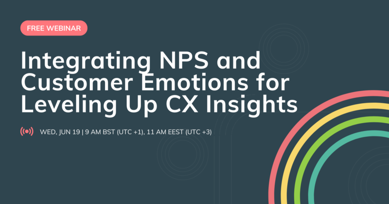 Webinar: Integrating NPS and Customer Emotions for Leveling Up CX Insights
